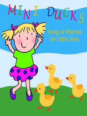 cover image of Mini Ducks. Songs and Rhymes for Little Ones